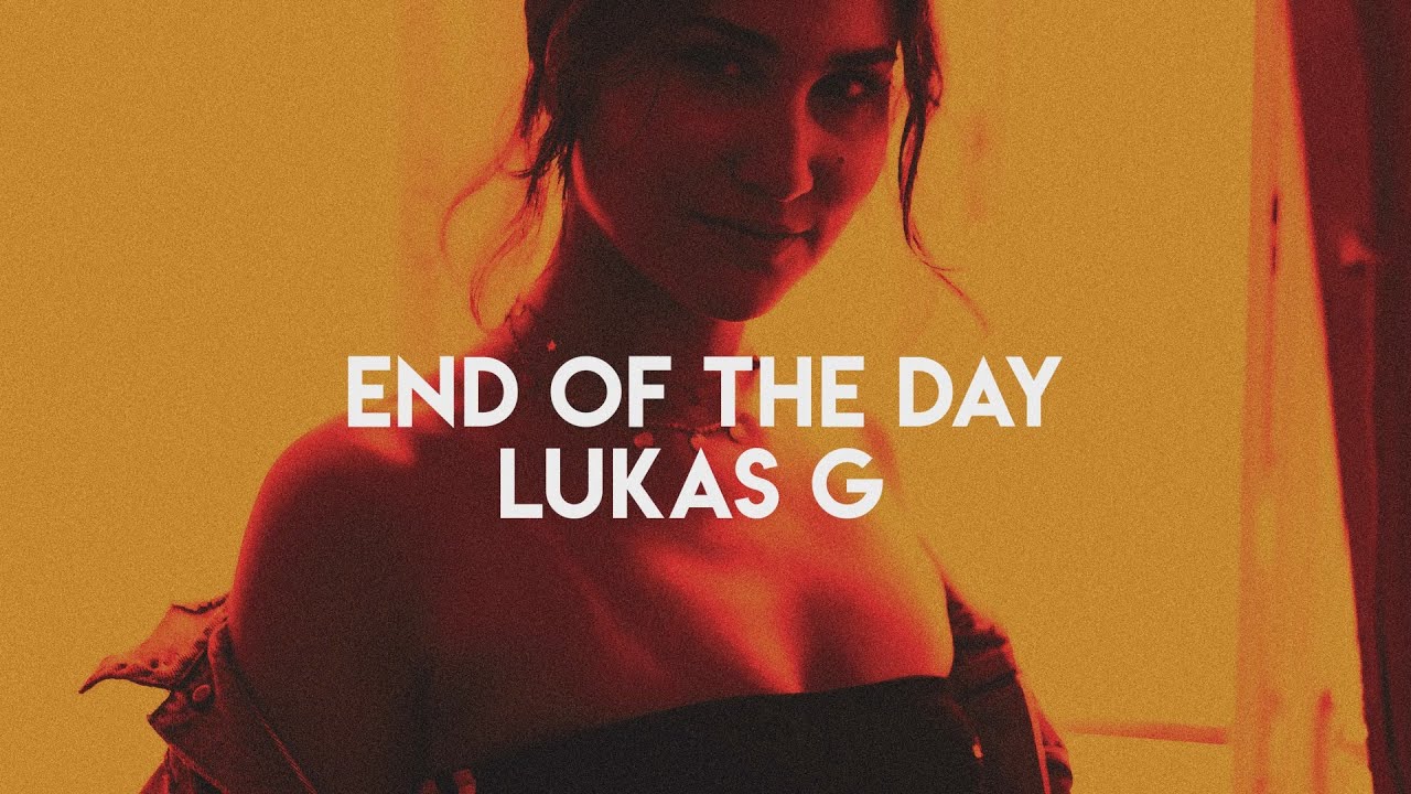 Lukas G - End Of The Day (Official Audio)