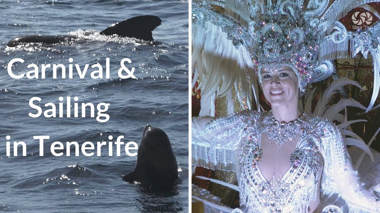 Sail & Carnaval in Tenerife, canary Islands, Spain |  Sea TV Sailing channel