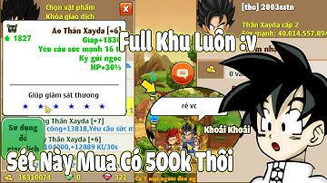 Ngọc Rồng Online - Thử Gáy Mua Sét 6 Sao Hp Có 500k Ở Trên Kênh Thế Giới Và Cái Kết