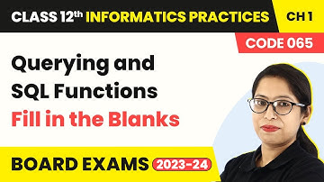 Querying and SQL Functions - Fill in the Blanks | Class 12 Informatics Practices Ch 1 | CBSE 2024-25