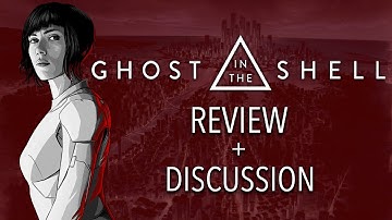Ghost in the Shell (2017) Review + Discussion
