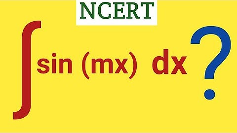 #5.101|| Indefinite Integrals|| ∫ sin mx dx|| NCERT Example 5(i)