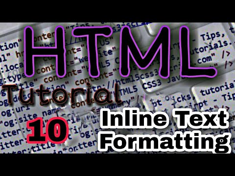 HTML Inline Text Formatting (For beginners) Tutorial - 10
