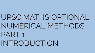 NUMERICAL METHODS | INTRODUCTION | UPSC MATHS OPTIONAL