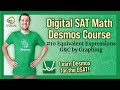 Digital SAT Math: Using Desmos for Equivalent Expressions