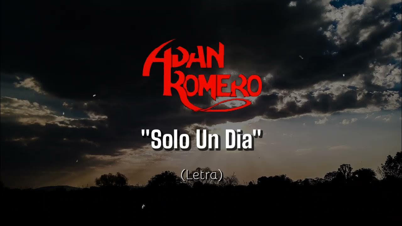 Solo Un Día - Adan Romero (Letra/Lyric) - YouTube