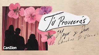 Tú Proveerás Feat Christine Dclario Lyric Vídeo Oficial Majo Y Dan