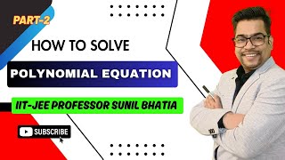 Polynomial  polynomial equation | quadratic and cubic Equation | Professor Sunil Bhatia | 9990128080