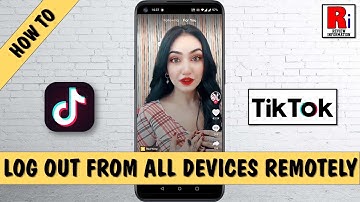 How to Log Out TikTok Account from All Devices Remotely