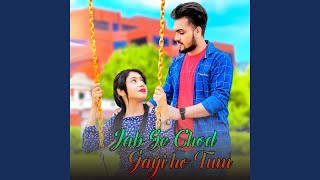 Jab Se Chod Gayi Ho Tum