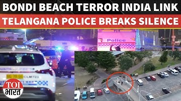 Bondi Beach Terror Attack: Telangana Police Breaks Silence, Rule Out India Role In Suspect’s Action