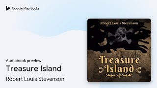 Treasure Island by Robert Louis Stevenson · Audiobook preview