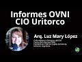 OVNI Informes - Luz Mary López - Directora CIO Capilla del Monte, Uritorco, Argentina.