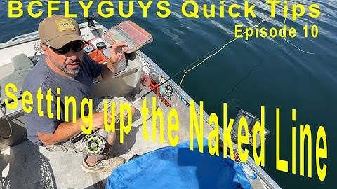 BCFLYGUYS Quick Tips (E10) | Setting up the Long Line (Naked Line)