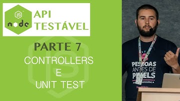 Node.js API testável #7 - Controllers e testes de unidade (Unit Tests)