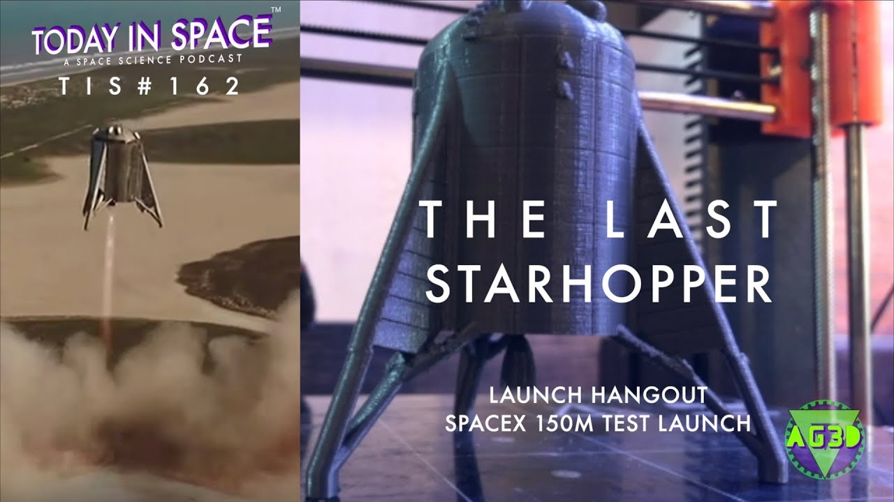 The Last Starhopper - Launch Hangout for both SpaceX 150m test launch attempts | TIS162