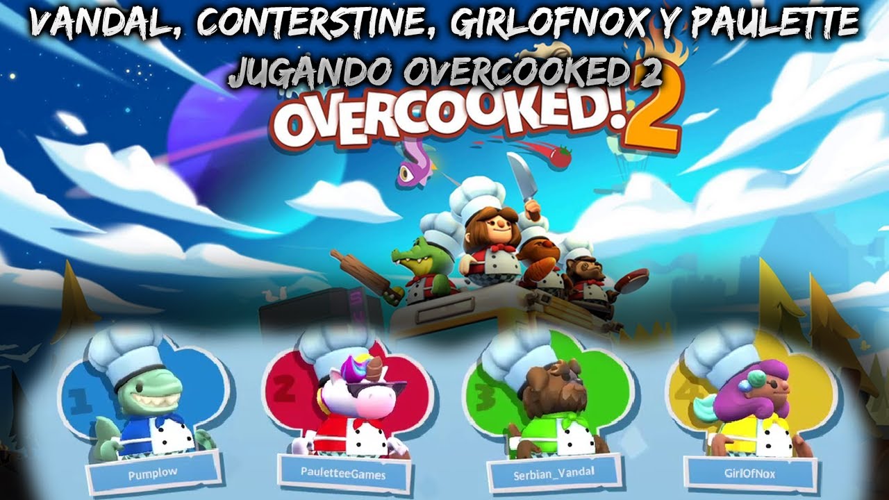 VANDAL, CONTERSTINE, GIRLOFNOX y PAULETTE jugando OVERCOOKED 2 👨‍🍳😂