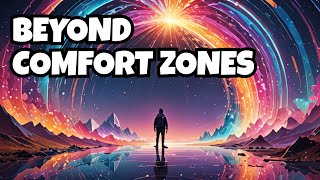 Breaking Out of Your Comfort Zone: Discovering the Impossible!
