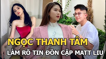 Ngọc Thanh Tâm “nổi đóa” làm rõ tin đồn cặp bồ Matt Liu, liệu có rạn nứt tình bạn với Hương Giang?