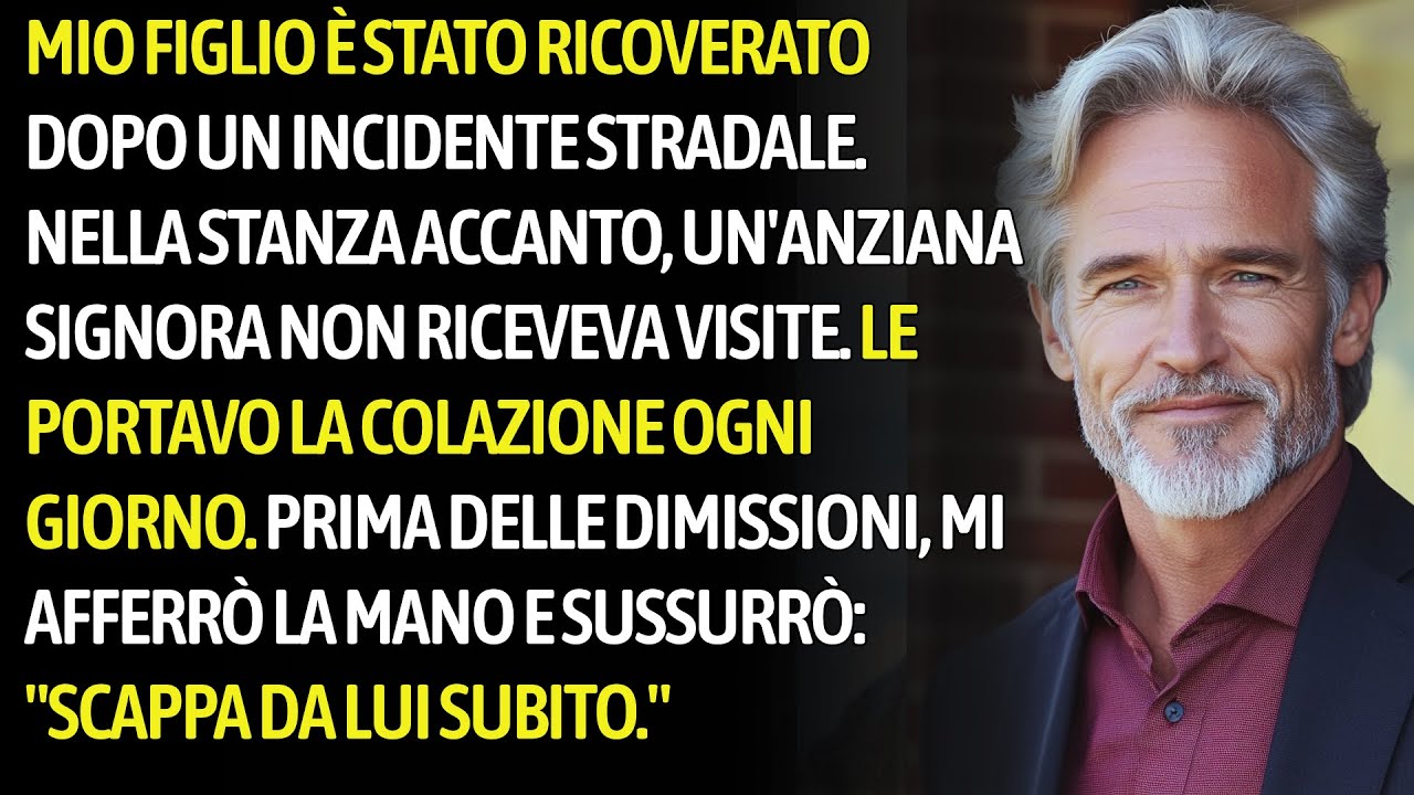 Mio Figlio Ha Avuto Un Incidente. Un'Anziana Nella Stanza Accanto Sussurrò: 