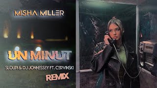 Misha Miller - Un minut ( Sloupi & DJ Jonnessey & Cervinski Remix ) ⏲