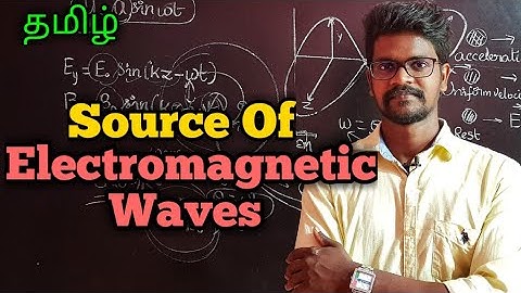 Source|Electromagnetic|Waves|Physics 12|Tamil|MurugaMP