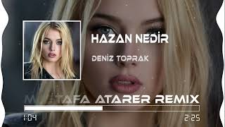 Deniz Toprak - Hazan Nedir ( Mustafa Atarer Remix ) Resimi
