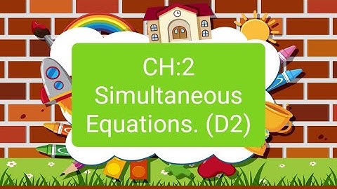CH: 2 Linear Graph and Simultaneous Equations (D2) Pt.1