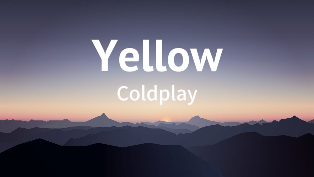 Coldplay- Yellow (Lyrics) - YouTube