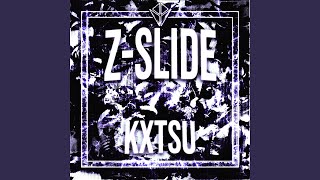 Z-SLIDE - Slowed - KXTSU