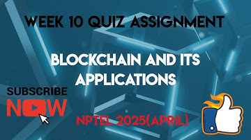 Blockchain and its Applications Week 10 NPTEL 2025(April) | SWAYAM | NPTEL 2025(April)