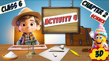 "NCERT Science Class 6: Chapter 2 - Part-4 | Sorting Materials into Groups Activity 4 in 3d |