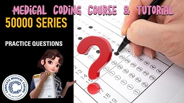 CH-98: PRACTICE QUESTIONS 50000 SERIES l AAPC l CPC l Medical Coding Course