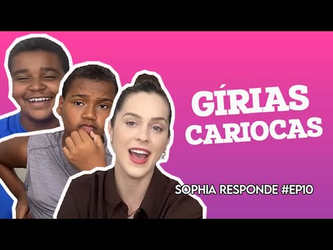 CONHECENDO GÍRIAS CARIOCAS, Sophia Responde #EP10