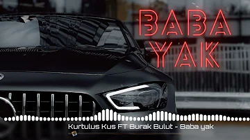 Kurtuluş Kuş ft Burak Bulut - Baba Yak Remix (Qaraçöp Bass )