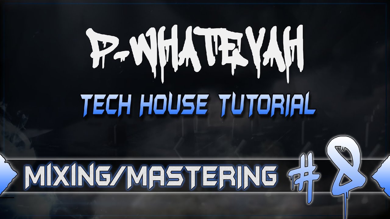 [FL Studio] Tech House Mixing/ Mastering Part 8 [Tutorial] YouTube
