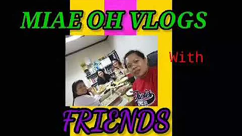 Vlog with my friends / MiAe Oh Vlogs/ #FriendsBond...