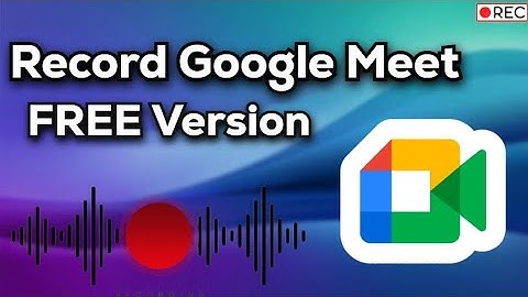How to Record GOOGLE MEET Free Version (2024)