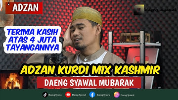 ADZAN KURDI MIX KASHMIR MERDU TERBARU - UST DAENG SYAWAL MUBARAK