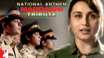 National Anthem - Mardaani tribute to the women police force of our nation