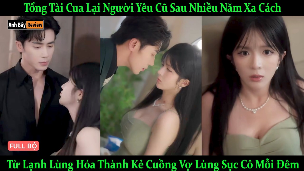 Tổng Tài Cua Lại Người Yêu Cũ Sau Nhiều Năm Xa Cách Từ Lạnh Lùng Hóa Thành Kẻ CuồngVợ Bám Cô Mỗi Đêm