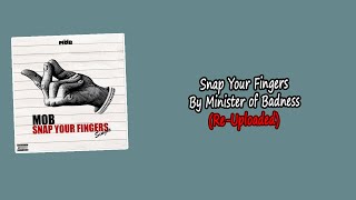 Snap Your Fingers By Minister of Badness | Re-Uploaded