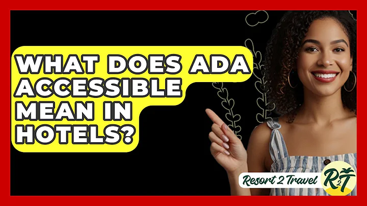 What Does ADA Accessible Mean In Hotels? - Resort 2 Travel