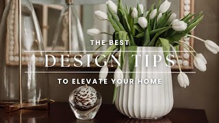 How to Elevate Your Home | 12 Design Tips That Will Instantly Elevate the Look and Feel of Your Home