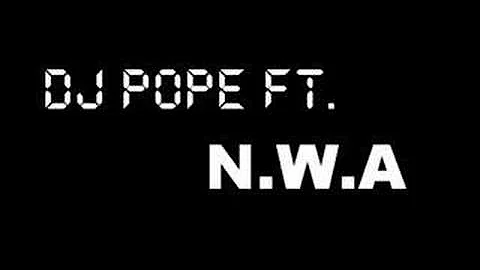 Dj Pope ft. N.W.A