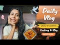 Daily Vlog | Cooking Vlog | A Day In My Life | Spend A Day With Me