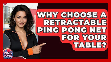 Why Choose A Retractable Ping Pong Net For Your Table? - Ping Pong Prodigy