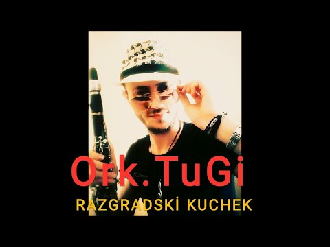 ORK.TuGi - Razgradski kuchek  2019 (original)