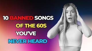 10 Banned Songs of the 60s You’ve Never Heard
