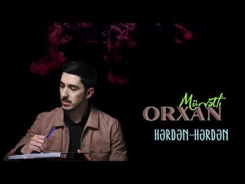 Orxan Murvetli - Herden Herden [OFFICIAL AUDİO]